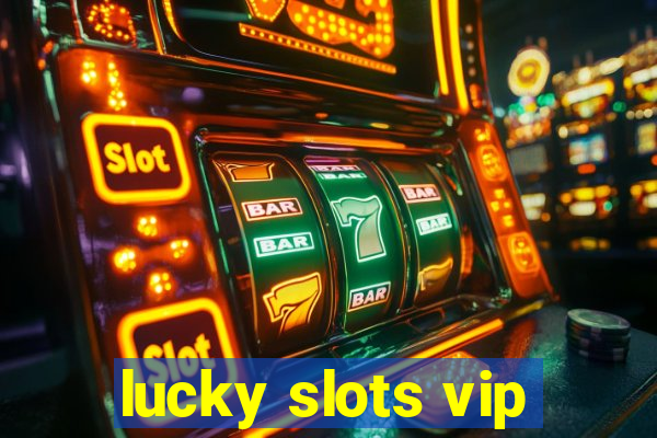 lucky slots vip